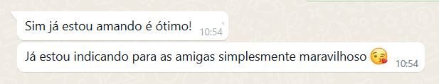 Mensagem de cliente: estou amando, já estou indicando para as amigas